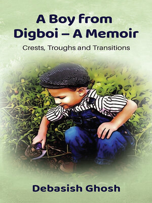 cover image of A Boy From Digboi – A Memoir